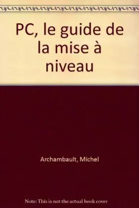 Couverture du produit · PC, le guide de la mise à niveau