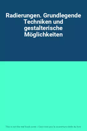 Couverture du produit · Radierungen. Grundlegende Techniken und gestalterische Möglichkeiten