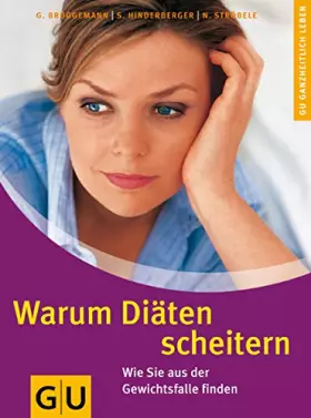 Couverture du produit · Warum Diäten scheitern. Wie Sie aus der Gewichtsfalle finden. Ganzheitlich leben