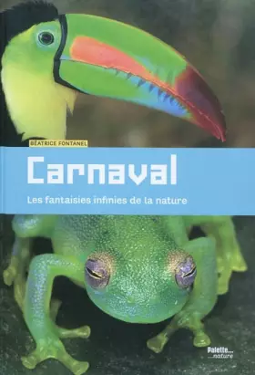 Couverture du produit · Carnaval : Les fantaisies infinies de la nature