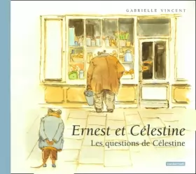 Couverture du produit · Ernest et Célestine : Les questions de Célestine