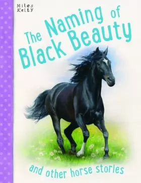 Couverture du produit · The Naming of Black Beauty: And Other Horse Stories
