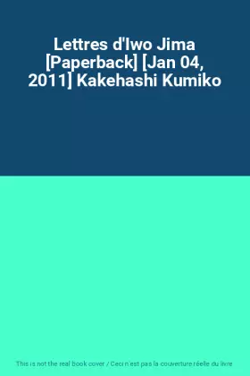 Couverture du produit · Lettres d'Iwo Jima [Paperback] [Jan 04, 2011] Kakehashi Kumiko