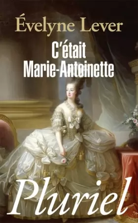 Couverture du produit · C'était Marie-Antoinette