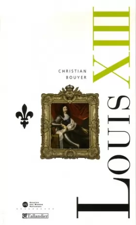 Couverture du produit · Louis XIII : La montée de l'absolutisme