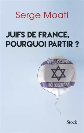 Couverture du produit · Juifs de France, pourquoi partir ?