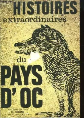 Couverture du produit · Histoires extraordinaires du Pays d'Oc. Histoires et Légendes du Languedoc mystérieux.
