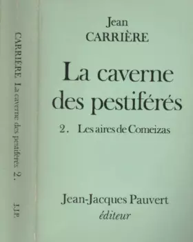 Couverture du produit · La Caverne des pestiférés. 2. Les Aires de Comeizas