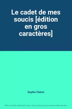 Couverture du produit · Le cadet de mes soucis [édition en gros caractères]