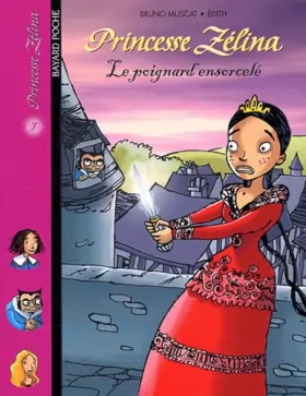 Couverture du produit · Princesse Zélina, tome 7 : Le Poignard ensorcelé