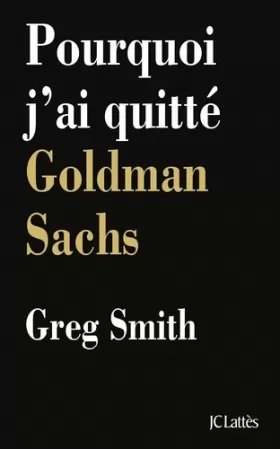 Couverture du produit · Pourquoi j'ai quitté Goldman Sachs