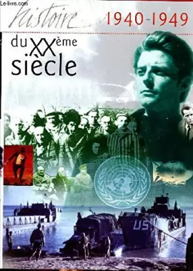 Couverture du produit · L'histoire du XXè siècle 1940-1949 Sommaire: le symbole de la France libre, la bataille d'Angleterre, la libération de Paris, l