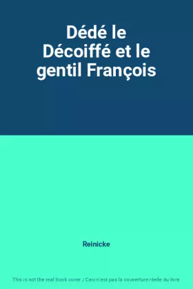 Couverture du produit · Dédé le Décoiffé et le gentil François