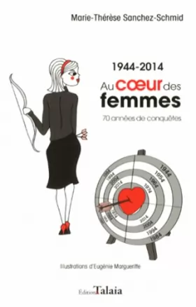 Couverture du produit · Au coeur des femmes 1944-2014 :