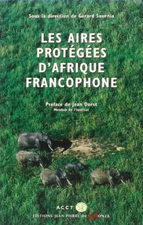 Couverture du produit · Les AIRES PROTEGEES d'AFRIQUE FRANCOPHONE