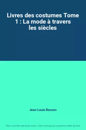 Couverture du produit · Livres des costumes Tome 1 : La mode à travers les siècles