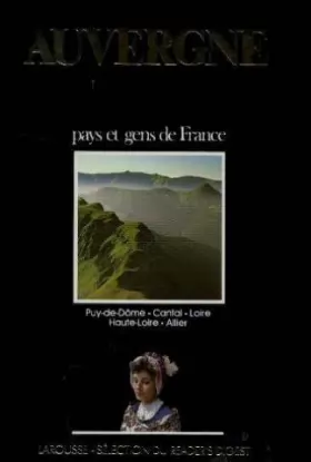 Couverture du produit · Auvergne : Puy-de-Dôme, Cantal, Loire, Haute-Loire, Allier (Pays et gens de F...