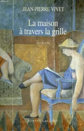 Couverture du produit · La maison à travers la grille
