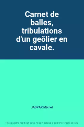 Couverture du produit · Carnet de balles, tribulations d'un geôlier en cavale.