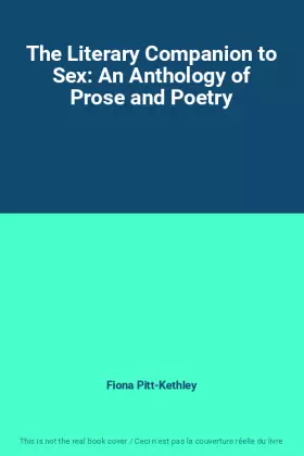Couverture du produit · The Literary Companion to Sex: An Anthology of Prose and Poetry