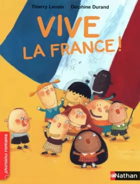 Couverture du produit · Vive la France ! - Roman Vivre ensemble - De 7 à 11 ans
