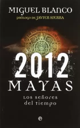 Couverture du produit · 2012. mayas. los señores del tiempo
