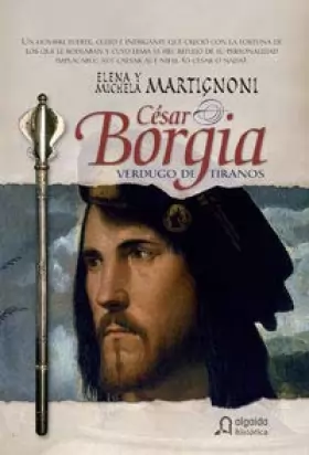 Couverture du produit · Cesar Borgia, Verdugo De Tiranos/ Cesar Borgia, The Tyrant of Tyrants