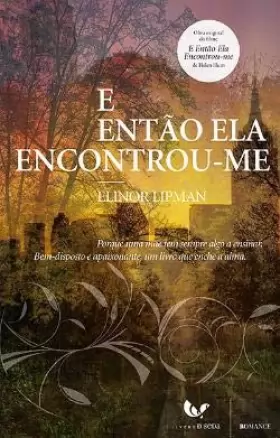 Couverture du produit · E Então Ela Encontrou-me (Portuguese Edition) [Paperback] Elinor Lipman