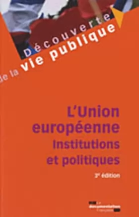 Couverture du produit · L'Union européenne - Institutions et politiques