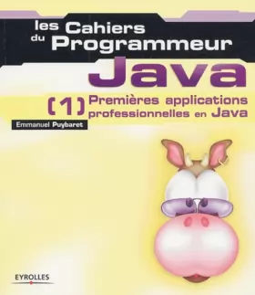 Couverture du produit · Les Cahiers du programmeur : Java 1 - Premières applications professionnelles en Java