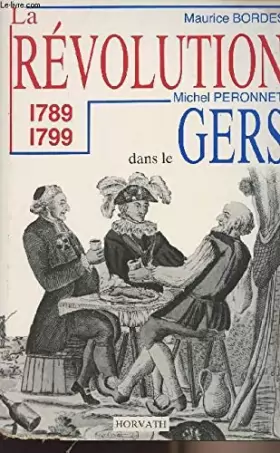 Couverture du produit · La Révolution dans le département du Gers : 1789-1799 (La Révolution française dans les départements .)