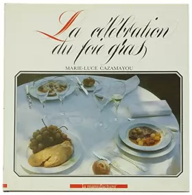 Couverture du produit · La Célébration du foie gras