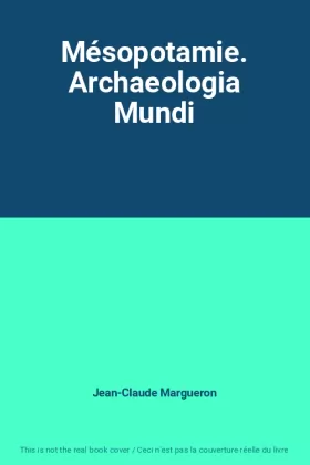 Couverture du produit · Mésopotamie. Archaeologia Mundi