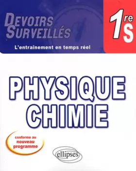 Couverture du produit · Physique Chimie Première S Conforme au Programme 2011
