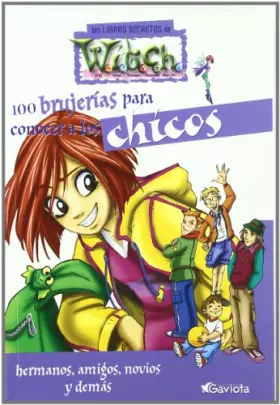 Couverture du produit · 100 brujerías para conocer a los chicos. Hermanos, amigos, novios y demás