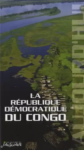 Couverture du produit · LA REPUBLIQUE DEMOCRATIQUE DU CONGO AUJOURD'HUI