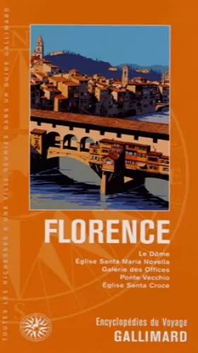Couverture du produit · Italie : Florence: Le Dôme, Église Santa Maria Novella, Galerie des Offices, Ponte Vecchio, Église Santa Croce