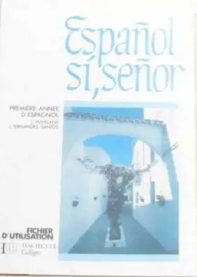 Couverture du produit · SI SENOR . 1E ANNEE ESPAGNOL 6E/5EL1 / 4EL2 PROFESSEUR