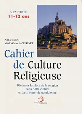 Couverture du produit · Cahier de culture religieuse, à partir de 11-12 ans