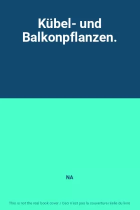 Couverture du produit · Kübel- und Balkonpflanzen.