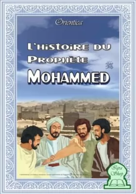 Couverture du produit · Histoire du Prophète Mohammed suivie de nombreux témoignages, (L´)