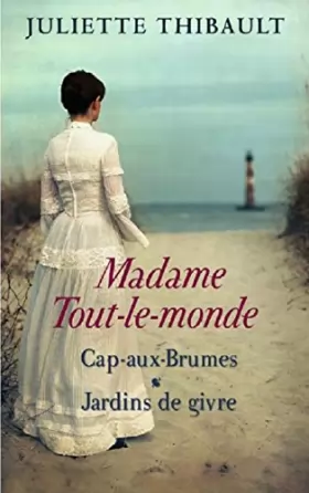 Couverture du produit · Madame Tout-le-monde, tomes 1 & 2. Cap-aux-Brumes / Jardins de givre