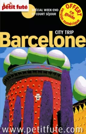 Couverture du produit · barcelone city trip 2013 petit fute: + CE GUIDE OFFERT EN VERSION NUMERIQUE