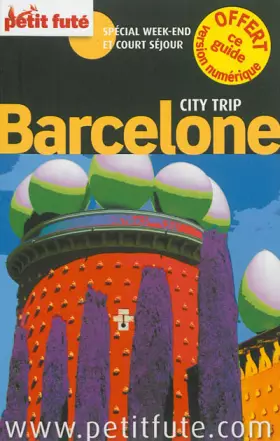 Couverture du produit · barcelone city trip 2013 petit fute: + CE GUIDE OFFERT EN VERSION NUMERIQUE