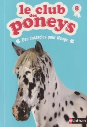 Couverture du produit · Le club des poneys : Des obstacles pour Nuage (8)