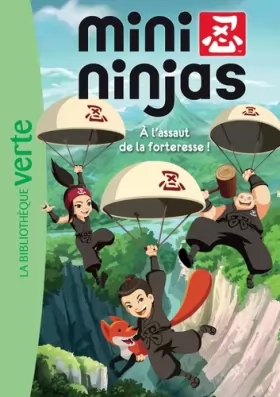 Couverture du produit · Mini Ninjas 04 - À l'assaut de la forteresse !