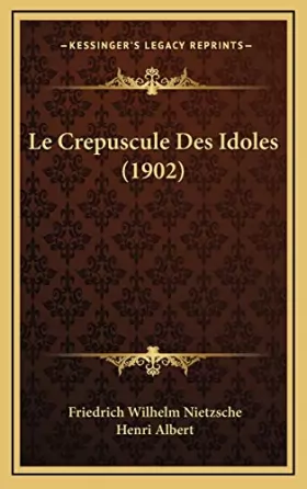 Couverture du produit · Le Crepuscule Des Idoles (1902)