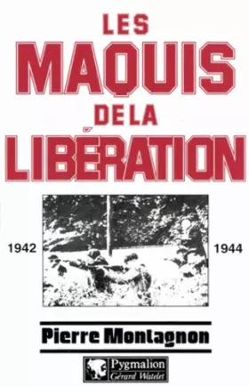 Couverture du produit · Les maquis de la Libération : 1942-1944