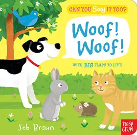 Couverture du produit · Can You Say It Too? Woof! Woof!: With BIG Flaps to Lift!