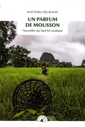 Couverture du produit · Un parfum de mousson : Nouvelles du Sud-Est Asiatique